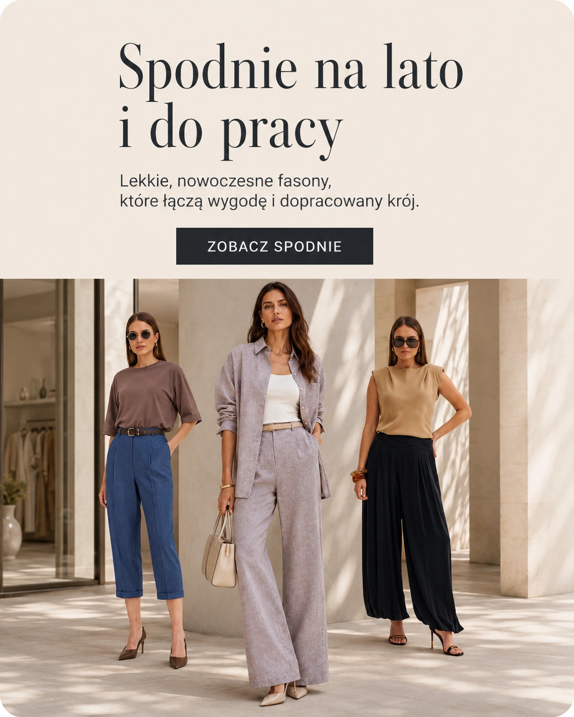 Trzy stylizacje EZURI ze spodniami na lato i do pracy – niebieskie rybaczki, szerokie spodnie taupe i czarne alladynki.